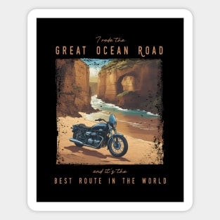 I rode the Great Ocean Road and it is the best motorcycle route in the world Magnet